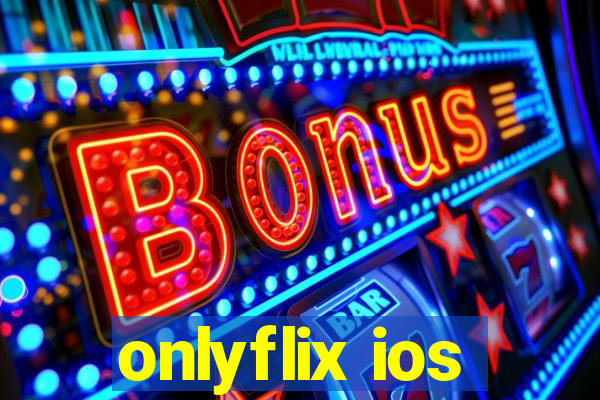 onlyflix ios